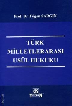 Türk Milletlerarası Usul Hukuku Prof. Dr. Fügen Sargın  - Kitap