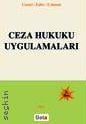 Ceza Hukuku Uygulamaları Prof. Dr. Nur Centel, Prof. Dr. Hamide Zafer, Doç. Dr. Özlem Yenerer Çakmut  - Kitap