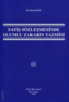 Satış Sözleşmesinde Olumlu Zararın Tazmini Dr. Kerem Öz  - Kitap