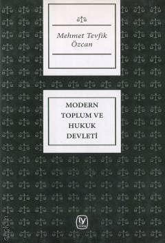 Modern Toplum ve Hukuk Devleti Mehmet Tevfik Özcan  - Kitap