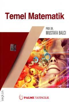 Temel Matematik Prof. Dr. Mustafa Balcı  - Kitap