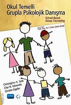 Okul Temelli Grupla Psikolojik Danışma Christopher A. Sink, Cher N. Edwards, Christie Eppler  - Kitap
