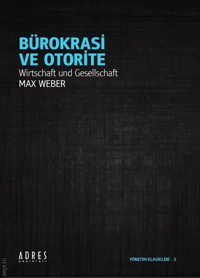 Bürokrasi ve Otorite Max Weber  - Kitap
