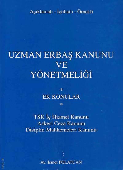 Uzman Erbaş Kanunu ve Yönetmeliği (Ek Konular) İsmet Polatcan  - Kitap