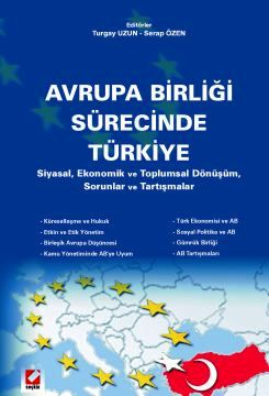 Avrupa Birliği Sürecinde Türkiye Turgay Uzun, Serap Özen  - Kitap