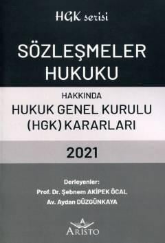 Sözleşmeler Hukuku Hakkında Hukuk Genel Kurulu Kararları 2021 Prof. Dr. Şebnem Akipek Öcal, Aydan Düzgünkaya  - Kitap