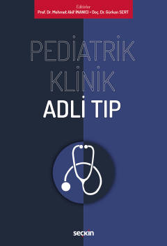Pediatrik Klinik Adli Tıp Prof. Dr. Mehmet Akif İnanıcı, Doç. Dr. Gürkan Sert  - Kitap