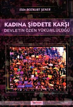 Kadına Şiddete Karşı Devletin Özen Yükümlülüğü Ekin Bozkurt Şener  - Kitap