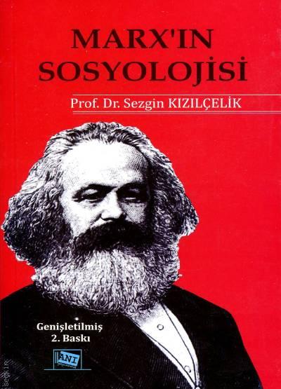 Marx'ın Sosyolojisi Prof. Dr. Sezgin Kızılçelik  - Kitap