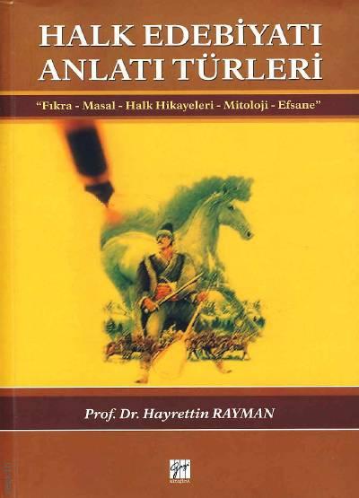 Halk Edebiyatı Anlatım Türleri Fıkra, Masal, Halk Hikayeleri, Mitoloji, Efsane Prof. Dr. Hayrettin Rayman  - Kitap