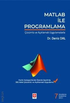 Matlab ile Programlama Çözümlü ve Açıklamalı Uygulamalarla Dr. Deniz Dal  - Kitap