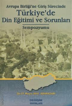 Avrupa Birliği'ne Giriş Sürecinde Türkiye'de Din Eğitimi ve Sorunları Sempozyumu 26 – 27 Mayıs 2001 Adapazarı Doç. Dr. Suat Cebeci  - Kitap