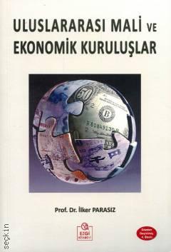 Uluslararası Mali ve Ekonomik Kuruluşlar Prof. Dr. İlker Parasız  - Kitap