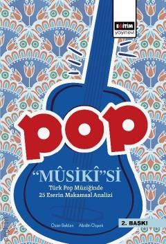 Pop Musiki'si Türk Pop Müziğinde 25 Eserin Makamsal Analizi Ozan Baldan, Abidin Özpek  - Kitap