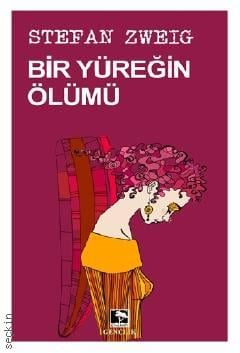 Bir Yüreğin Ölümü  Stefan Zweig  - Kitap