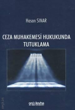 Ceza Muhakemesi Hukukunda Tutuklama Yrd. Doç. Dr. Hasan Sınar  - Kitap