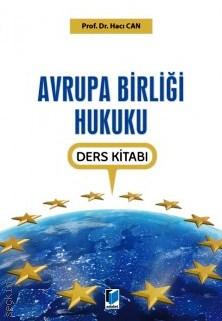 Avrupa Birliği Hukuku Ders Kitabı Prof. Dr. Hacı Can  - Kitap