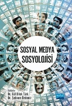 Sosyal Medya Sosyolojisi Gül Dilek Türk, Şebnem Özdemir