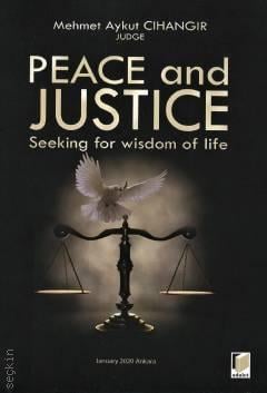 Peace and Justice Seeking for wisdom of life Mehmet Aykut Cihangir  - Kitap