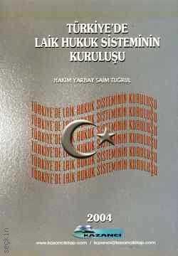 Türkiye'de Laik Sistemin Kuruluşu Saim Tuğrul  - Kitap