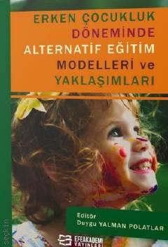 Erken Çocukluk Döneminde Alternatif Eğitim Modelleri ve Yaklaşımları 