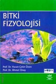 Bitki Fizyolojisi Prof. Dr. Ahmet Onay, Prof. Dr. Hasan Çetin Özen  - Kitap