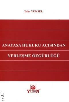 Anayasa Hukuku Açısından Yerleşme Özgürlüğü Taha Yüksel