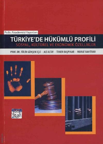 Türkiyede Hükümlü Profili Tülin Günşen İçli, Ali Altay, Taner Boşpınar