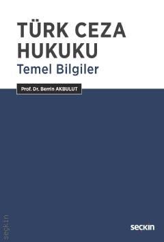 Türk Ceza Hukuku Temel Bilgiler Prof. Dr. Berrin Akbulut  - Kitap