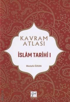 Kavram Atlası – İslam Tarihi – 1 Mustafa Özkan