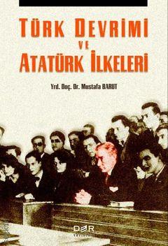 Türk Devrimi ve Atatürk İlkeleri Yrd. Doç. Dr. Mustafa Barut  - Kitap