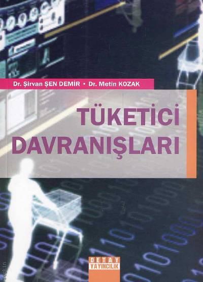 Tüketici Davranışları Dr. Şirvan Şen Demir, Dr. Metin Kozak  - Kitap