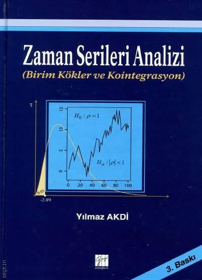 Zaman Serileri Analizi (Birim Kökler ve Kointegrasyon) Prof. Dr. Yılmaz Akdi  - Kitap
