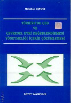 Türkiye'de ÇED ve Çevresel Etki Değerlendirmesi Yönetmeliği İçerik Çözümlemesi Mihriban Şengül  - Kitap