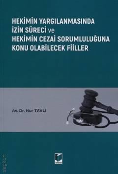 Hekimin Yargılanmasında İzin Süreci ve Hekimin Cezai Sorumluluğuna Konu Olabilecek Fiiller