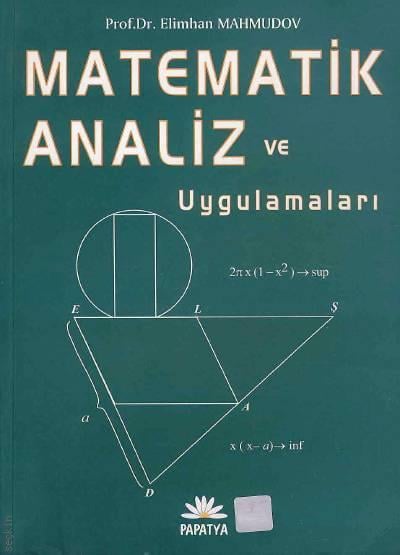 Matematik Analizi ve Uygulamaları Elimhon Mahmudov