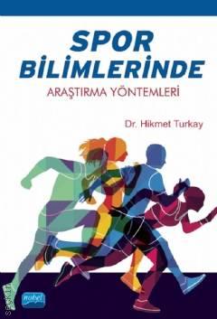 Spor Bilimlerinde Araştırma Yöntemleri Dr. Hikmet Turkay  - Kitap