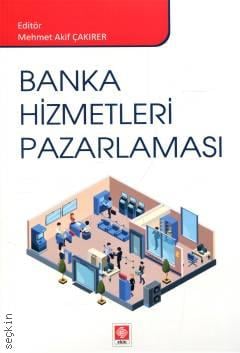 Banka Hizmetleri Pazarlaması Mehmet Akif Çakırer  - Kitap