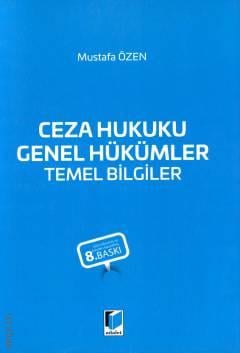 Ceza Hukuku Genel Hükümler Temel Bilgiler Mustafa Özen  - Kitap