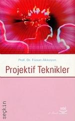 Projektif Teknikler Prof. Dr. Füsun Akkoyun  - Kitap