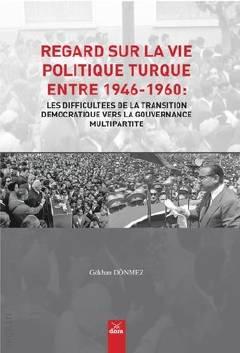 Regard Sur La Vie Politique Turque Entre 1946 – 1960 Gökhan Dönmez