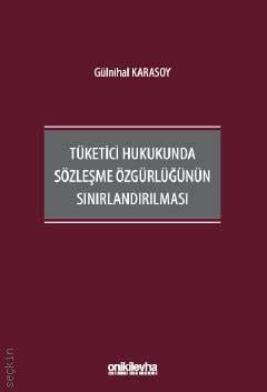 Tüketici Hukukunda Sözleşme Özgürlüğünün Sınırlandırılması