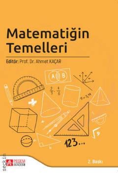 Matematiğin Temelleri Prof. Dr. Ahmet Kaçar  - Kitap