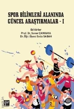 Spor Bilimleri Alanında Güncel Araştırmalar – I Soner Çankaya, Seda Sabah