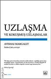Uzlaşma ve Kokuşmuş Uzlaşmalar Avishai Margalit  - Kitap