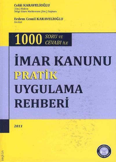 1000 Soru ve Cevabı İle İmar Kanunu Pratik Uygulama Rehberi Celal Karavelioğlu, Erdem Cemil Karavelioğlu  - Kitap