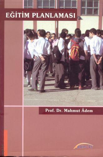 Eğitim Planlaması Prof. Dr. Mahmut Adem  - Kitap