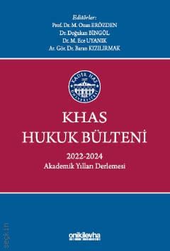 KHAS Hukuk Bülteni 2022–2024 Akademik Yılları Derlemesi M. Ozan Erözden, Doğukan Bingöl, M. Ece Uyanık