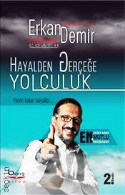 Hayalden Gerçeğe Yolculuk Erkan Demir