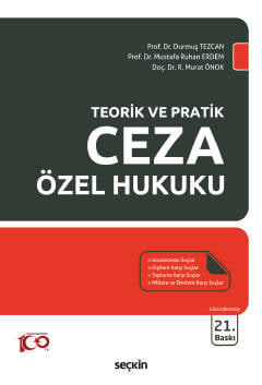 Teorik ve Pratik Ceza Özel Hukuku Prof. Dr. Durmuş Tezcan, Prof. Dr. Mustafa Ruhan Erdem, Doç. Dr. Rıfat Murat Önok  - Kitap